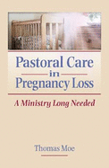 Pastoral Care in Pregnancy Loss: A Ministry Long Needed