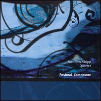 Pastoral Composure - Matthew Shipp Quartet