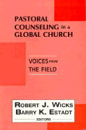Pastoral Counseling in a Global Church: Voices from the Field
