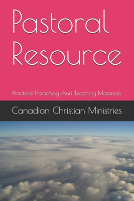 Pastoral Resource: Practical Preaching And Teaching Materials - Johnson, Pat Maxwell a (Editor), and Ministries, Canadian Christian