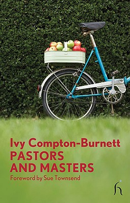 Pastors and Masters - Compton-Burnett, Ivy, and Townsend, Sue (Foreword by)