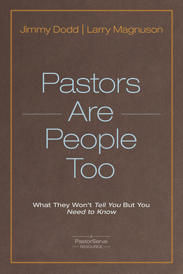 Pastors Are People Too - Dodd, Jimmy, and Magnuson, Larry