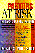 Pastors at Risk: Help for Pastors, Hope for the Church - London, H B, Jr., and Hosask, Robert N (Editor), and Wiseman, Neil B