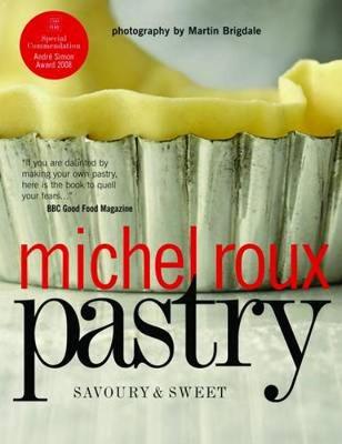 Pastry: Savoury and Sweet - Roux, Michel, OBE