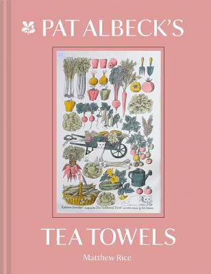 Pat Albeck: Queen of the Tea Towel - Rice, Matthew (Introduction by)