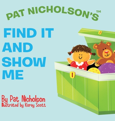 Pat Nicholson's Find It and Show Me - Nicholson, Pat