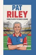 Pat Riley: From Player To Coach Legend