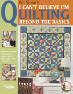 Pat Sloan's I Can't Believe I'm Quilting, Beyond the Basics