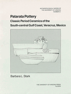 Patarata Pottery: Classic Period Ceramics of the South-Central Gulf Coast, Veracruz, Mexico Volume 51