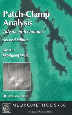 Patch-Clamp Analysis: Advanced Techniques - Walz, Wolfgang (Editor)