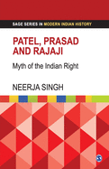 Patel, Prasad and Rajaji: Myth of the Indian Right