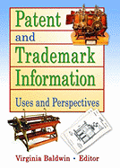 Patent and Trademark Information: Uses and Perspectives