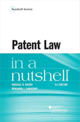 Patent Law in a Nutshell - Rader, Randall R., and Christoff, Benjamin J.