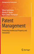 Patent Management: Protecting Intellectual Property and Innovation