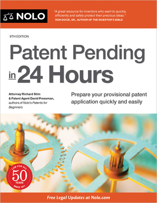 Patent Pending in 24 Hours - Stim, Richard, and Presman, David