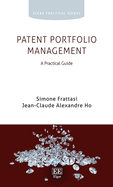 Patent Portfolio Management: A Practical Guide