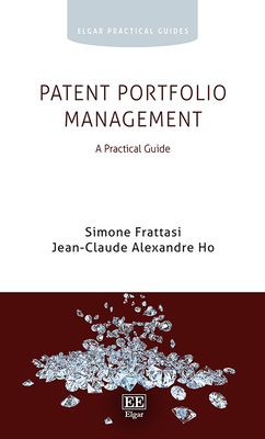 Patent Portfolio Management: A Practical Guide - Frattasi, Simone, and Ho, Jean-Claude A