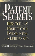 Patent Secrets: How You Can Protect Your Invention for as Little as $25