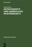 Patentgesetz Und Gebrauchsmustergesetz: In Der Fassung V. 9. 5. 1961