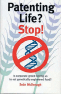 Patenting Life? Stop!: Is Corporate Greed Forcing Us