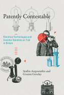 Patently Contestable: Electrical Technologies and Inventor Identities on Trial in Britain