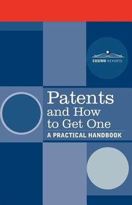 Patents and How to Get One: A Practical Handbook - U S Dept of Commerce