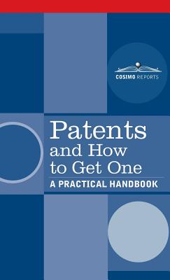 Patents and How to Get One: A Practical Handbook - U S Dept of Commerce