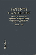 Patents Handbook: A Guide for Inventors and Researchers to Searching Patent Documents and Preparing and Making an Application