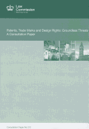 Patents, trade marks and design rights: groundless threats, a consultation paper - Great Britain: Law Commission, and Lloyd Jones, David Lloyd Jones