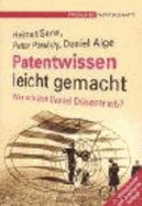 Patentwissen Leicht Gemacht. Wer Sch?tzt Daniel D?sentrieb? Von Helmut Sonn Peter Pawloy Daniel Alge