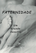 Paternidade: Um grande desafio