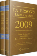 Paterson's Licensing Acts 2009 - Phillips, Jeremy, Professor (General editor), and Mehigan, Simon (General editor), and Saunders, John (General editor)