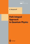 Path Integral Approach to Quantum Physics: An Introduction