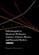Path Integrals in Quantum Mechanics, Statistics, Polymer Physics, and Financial Markets (3rd Edition)