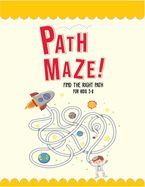 Path Maze! Find The Right Path For Kids 3-8: 4-6, 6-8. Best maze book of all time. A perfect brain training kids maze books. Problem solving and skill developing mazes