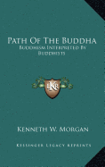 Path of the Buddha: Buddhism Interpreted by Buddhists