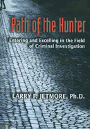 Path of the Hunter: Entering and Excelling in the Field of Criminal Investigation