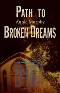 Path to Broken Dreams - Murphy, Annie