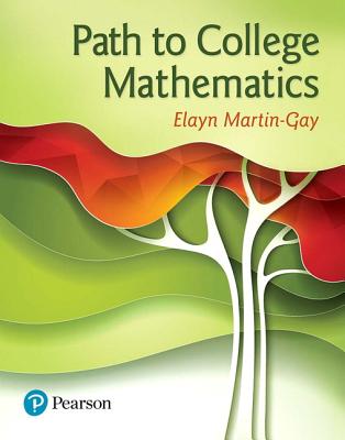 Path to College Mathematics - Martin-Gay, Elayn