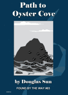 Path to Oyster Cove: Found by the Way #03