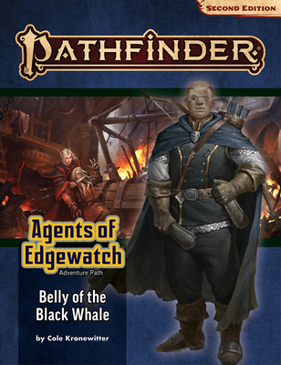 Pathfinder Adventure Path: Belly of the Black Whale (Agents of Edgewatch 5 of 6) (P2) - Cronewitter, Cole