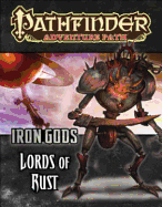 Pathfinder Adventure Path: Iron Gods Part 2 - Lords of Rust - Logue, Nicolas, and Paizo (Editor)