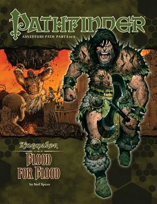 Pathfinder Adventure Path: Kingmaker Part 4 - Blood for Blood - Spicer, Neil, Dr., and Paizo Publishing (Editor)