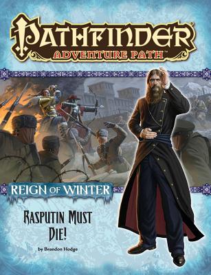 Pathfinder Adventure Path: Reign of Winter Part 5 - Rasputin Must Die - Hodge, Brandon, and Paizo Publishing (Editor)