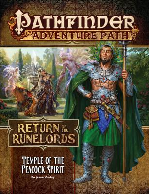 Pathfinder Adventure Path: Temple of the Peacock Spirit (Return of the Runelords 4 of 6) - Shel, Mike
