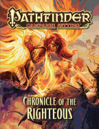 Pathfinder Campaign Setting: Chronicle of the Righteous - Scott, Amber E., and Paizo Staff (Editor)