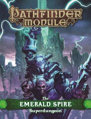 Pathfinder Module: The Emerald Spire Superdungeon - Baker, Keith, and Baker, Richard, and Baur, Wolfgang