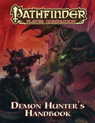 Pathfinder Player Companion: Demon Hunter's Handbook - Paizo