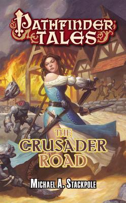 Pathfinder Tales: The Crusader Road - Stackpole, Michael A.