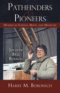 Pathfinders and Pioneers: Women in Science, Math and Medicine